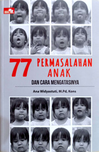 Image of 77 PERMASALAHAN ANAK DAN CARA MENGATASINYA