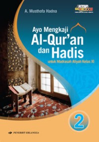 Image of AYO MENGKAJI AL-QUR'AN DAN HADIS 2 KELAS XI KTSP 2008