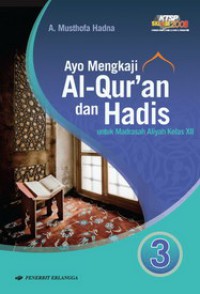 Image of AYO MENGKAJI AL-QUR'AN DAN HADIS 3 KELAS XII