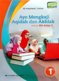 Image of AYO MENGKAJI AQIDAH DAN AKHLAK 1 KELAS X KMA 2019