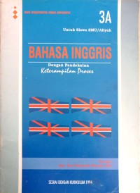Image of BAHASA INGGRIS 3A DENGAN PENDEKATAN KETERAMPILAN PROSES KURIKULUM 1994