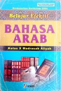 Image of BELAJAR EFEKTIF BAHASA ARAB KELAS X KURIKULUM 2004