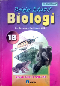 Image of BELAJAR EFEKTIF BIOLOGI 1B KELAS X