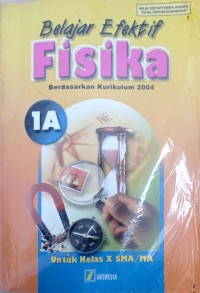 Image of BELAJAR EFEKTIF FISIKA 1A KELAS X KURIKULUM 2004