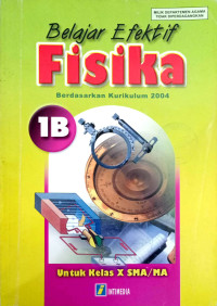 Image of BELAJAR EFEKTIF FISIKA 1B KELAS X KURIKULUM 2004