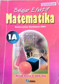 Image of BELAJAR EFEKTIF MATEMATIKA 1A KELAS X KURIKULUM 2004