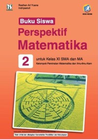 Image of BUKU SISWA PERSPEKTIF MATEMATIKA 2 KELAS XI PEMINATAN MATEMATIKA DAN ILMU-ILMU ALAM