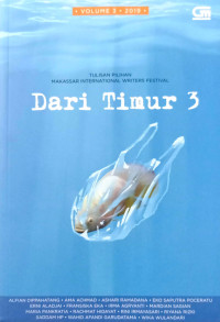 Image of Dari Timur 3 : TULISAN PILIHAN MAKASSAR INTERNATIONAL WRITERS FESTIVAL