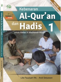 Image of KEBENARAN AL-QUR'AN DAN HADITS 1 KELAS X