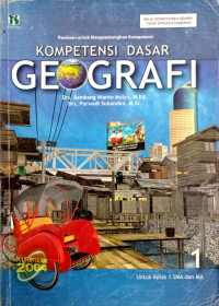 Image of KOMPETENSI DASAR GEOGRAFI 1 KELAS 1 SMA MA KURIKULUM 2004