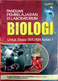 Image of PANDUAN PEMBELAJARAN DI LABORATORIUM BIOLOGI SMU MA KELAS 1