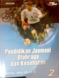 Image of PENDIDIKAN JASMANI OLAHRAGA DAN KESEHATAN UNTUK SMA KELAS XI 2 KTSP 2006