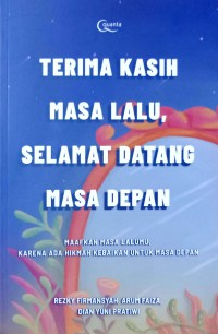 Image of TERIMA KASIH MASA LALU, SELAMAT DATANG MASA DEPAN